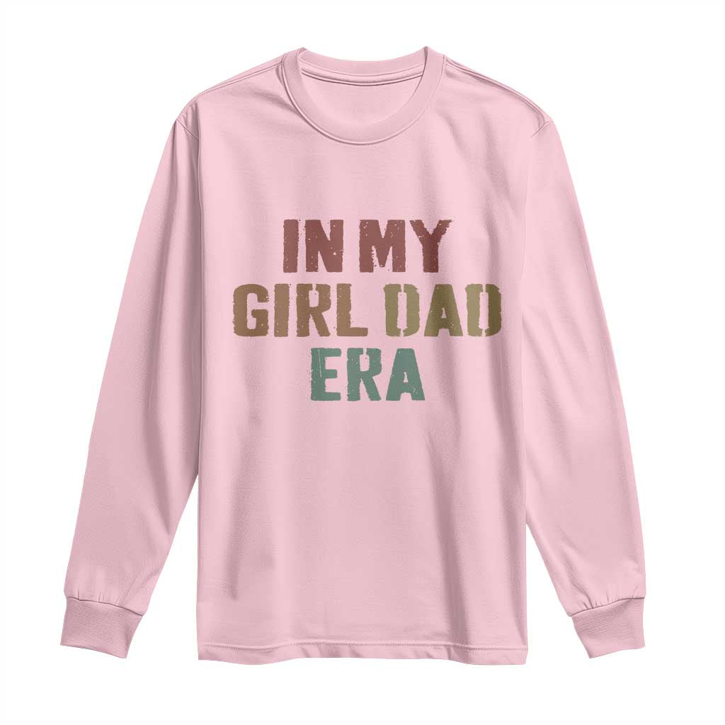 In My Girl Dad Era Long Sleeve Shirt Retro Fathers Day Gifts TS11 Light Pink Print Your Wear