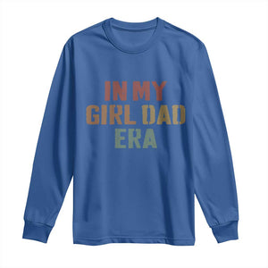 In My Girl Dad Era Long Sleeve Shirt Retro Fathers Day Gifts TS11 Royal Blue Print Your Wear