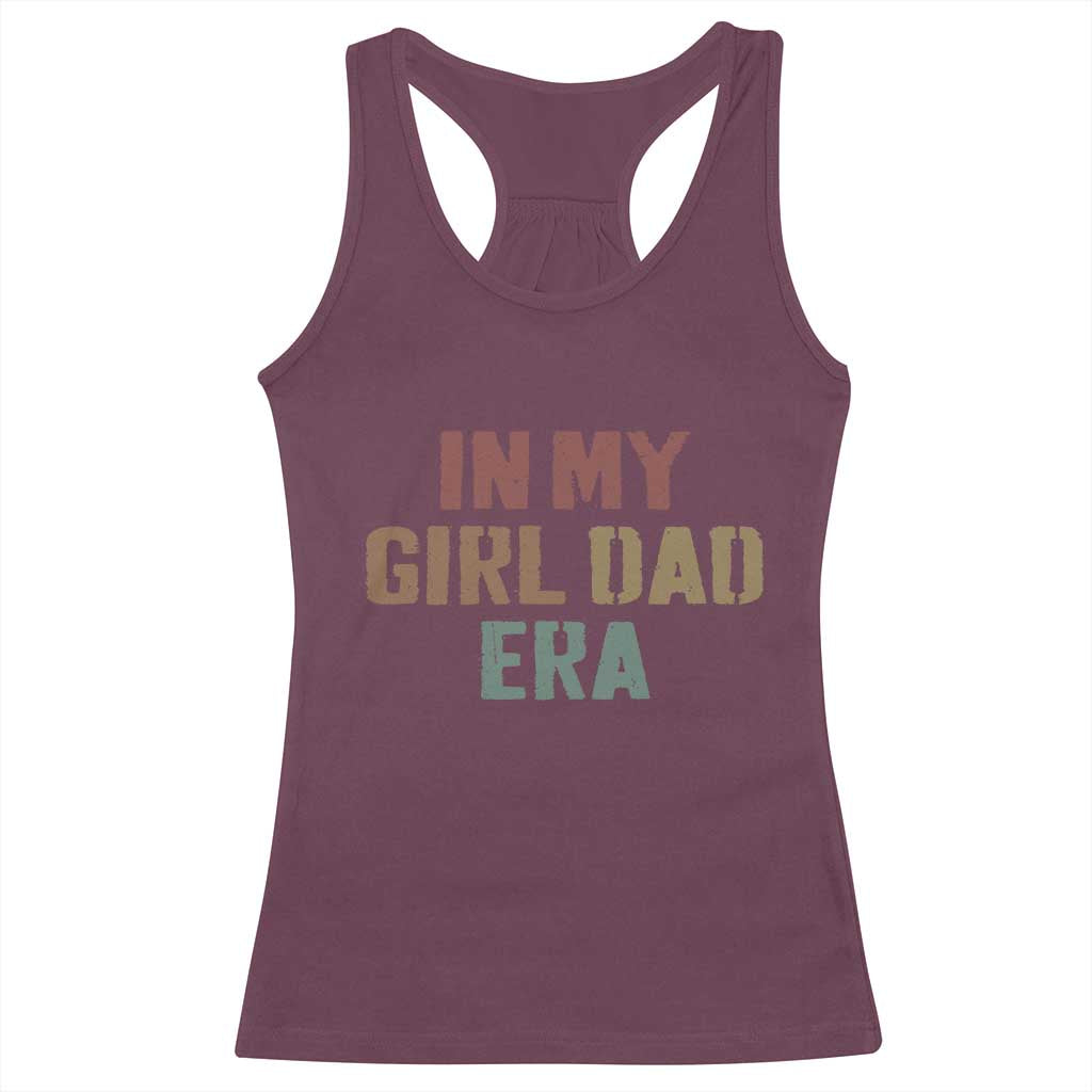 In My Girl Dad Era Racerback Tank Top Retro Fathers Day Gifts TS11 Maroon Print Your Wear