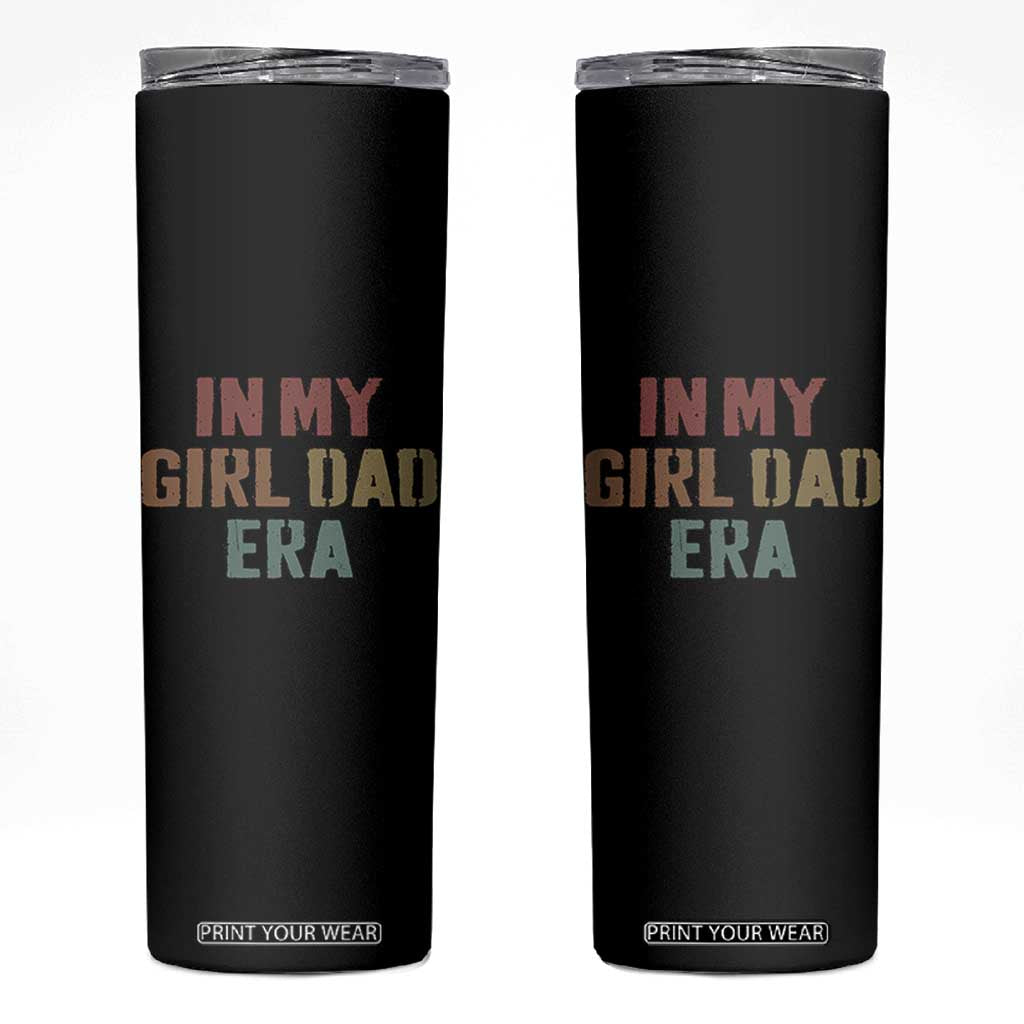 In My Girl Dad Era Skinny Tumbler Retro Fathers Day Gifts TS11 Black Print Your Wear