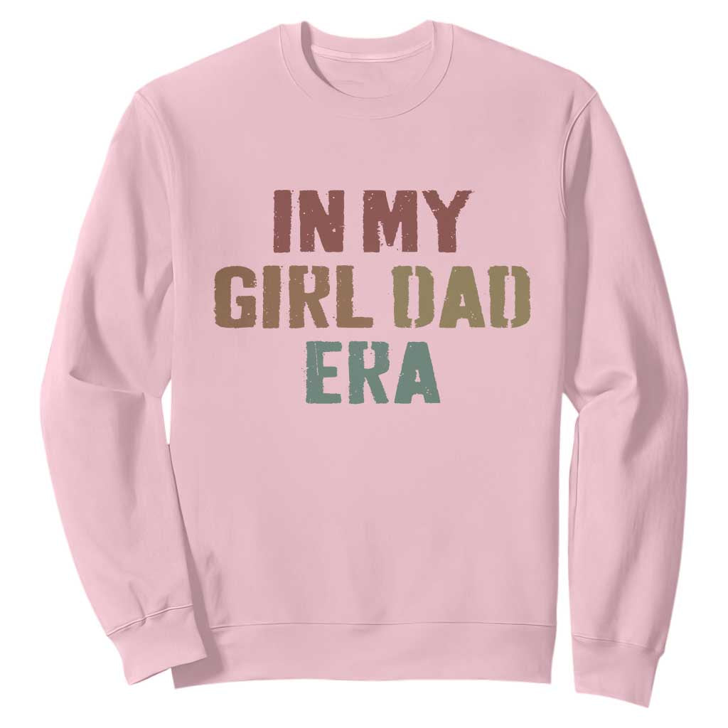 In My Girl Dad Era Sweatshirt Retro Fathers Day Gifts TS11 Light Pink Print Your Wear