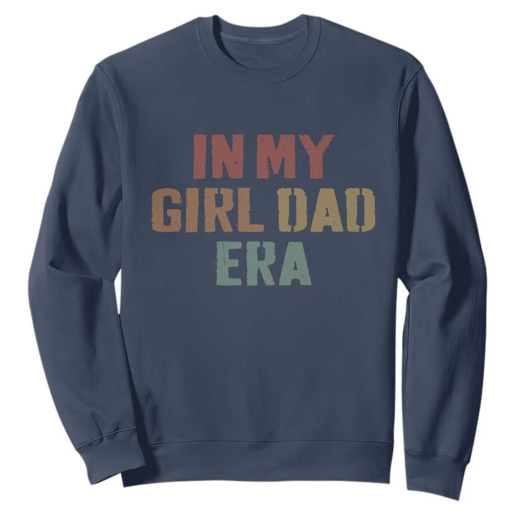 In My Girl Dad Era Sweatshirt Retro Fathers Day Gifts TS11 Navy Print Your Wear