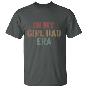 In My Girl Dad Era T Shirt Retro Fathers Day Gifts TS11 Dark Heather Print Your Wear