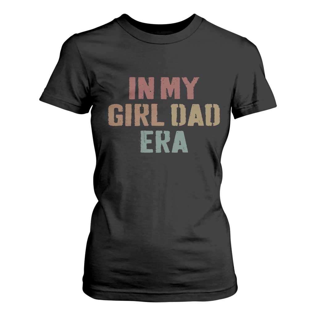 In My Girl Dad Era T Shirt For Women Retro Fathers Day Gifts TS11 Black Print Your Wear