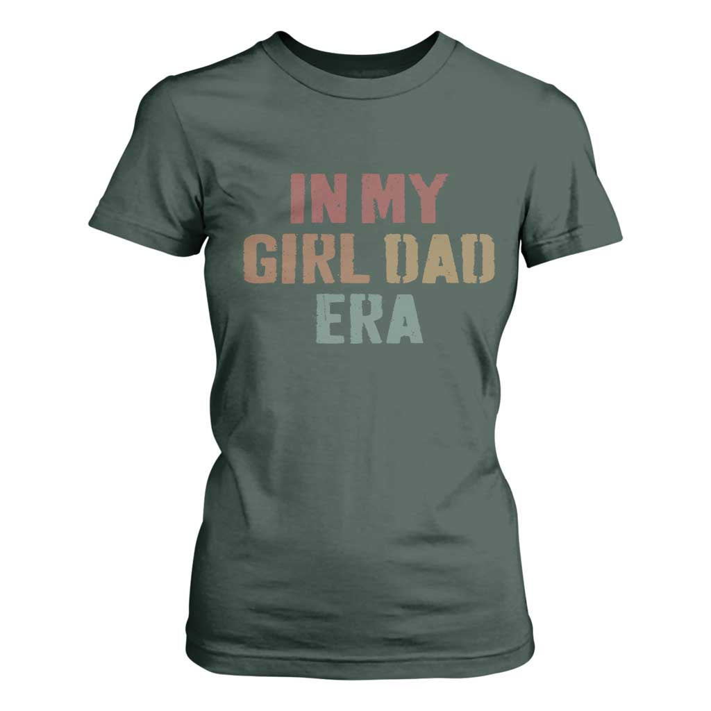 In My Girl Dad Era T Shirt For Women Retro Fathers Day Gifts TS11 Dark Forest Green Print Your Wear