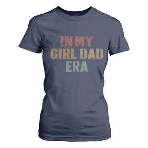 In My Girl Dad Era T Shirt For Women Retro Fathers Day Gifts TS11 Navy Print Your Wear