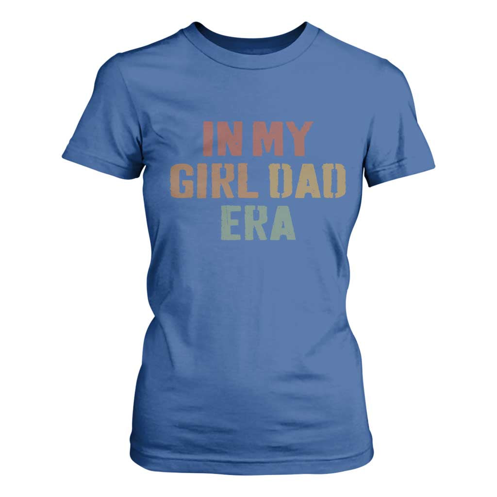 In My Girl Dad Era T Shirt For Women Retro Fathers Day Gifts TS11 Royal Blue Print Your Wear