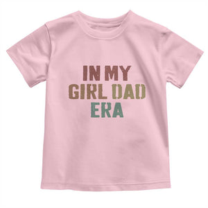 In My Girl Dad Era Toddler T Shirt Retro Fathers Day Gifts TS11 Light Pink Print Your Wear