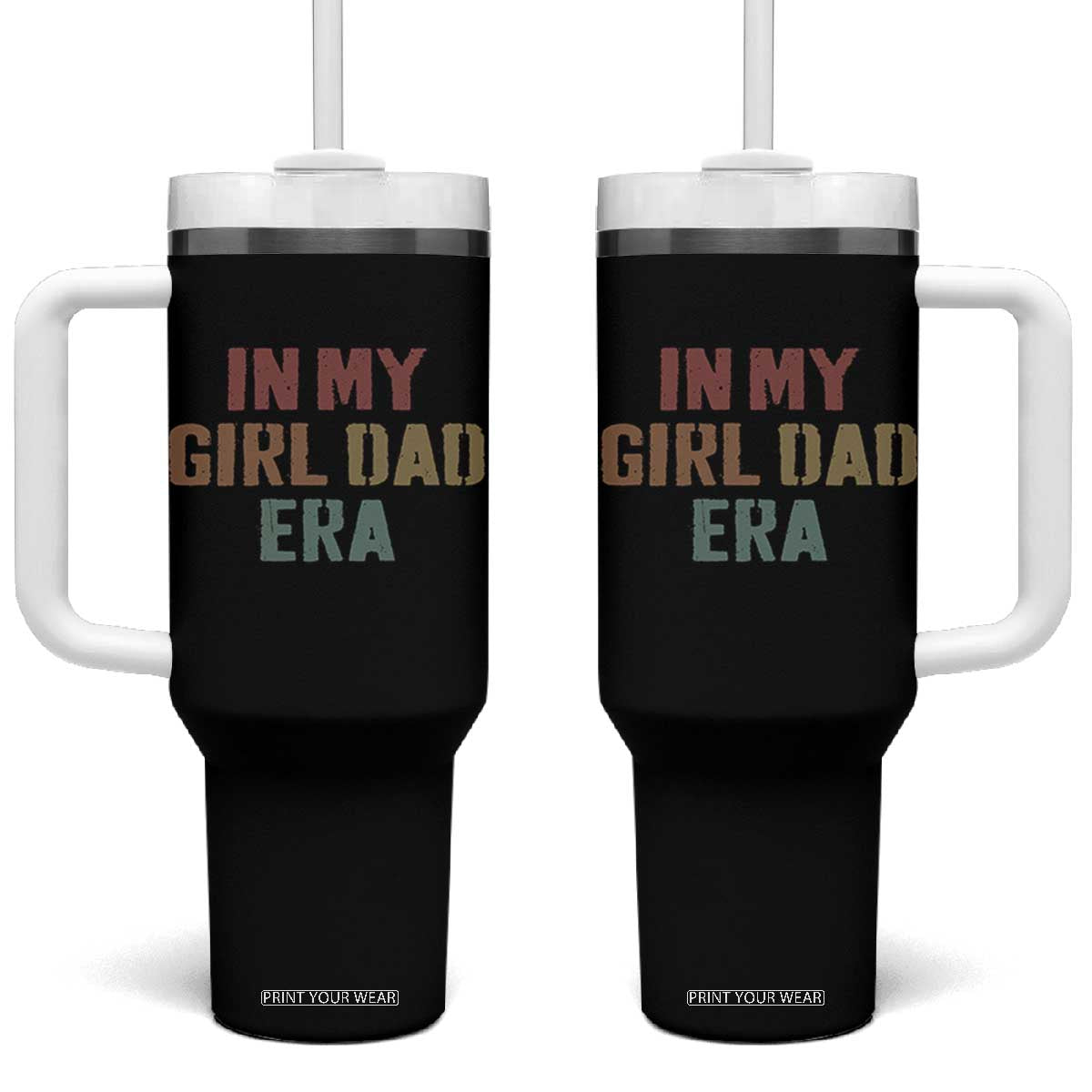 In My Girl Dad Era Tumbler With Handle Retro Fathers Day Gifts TS11 One Size: 40 oz Black Print Your Wear