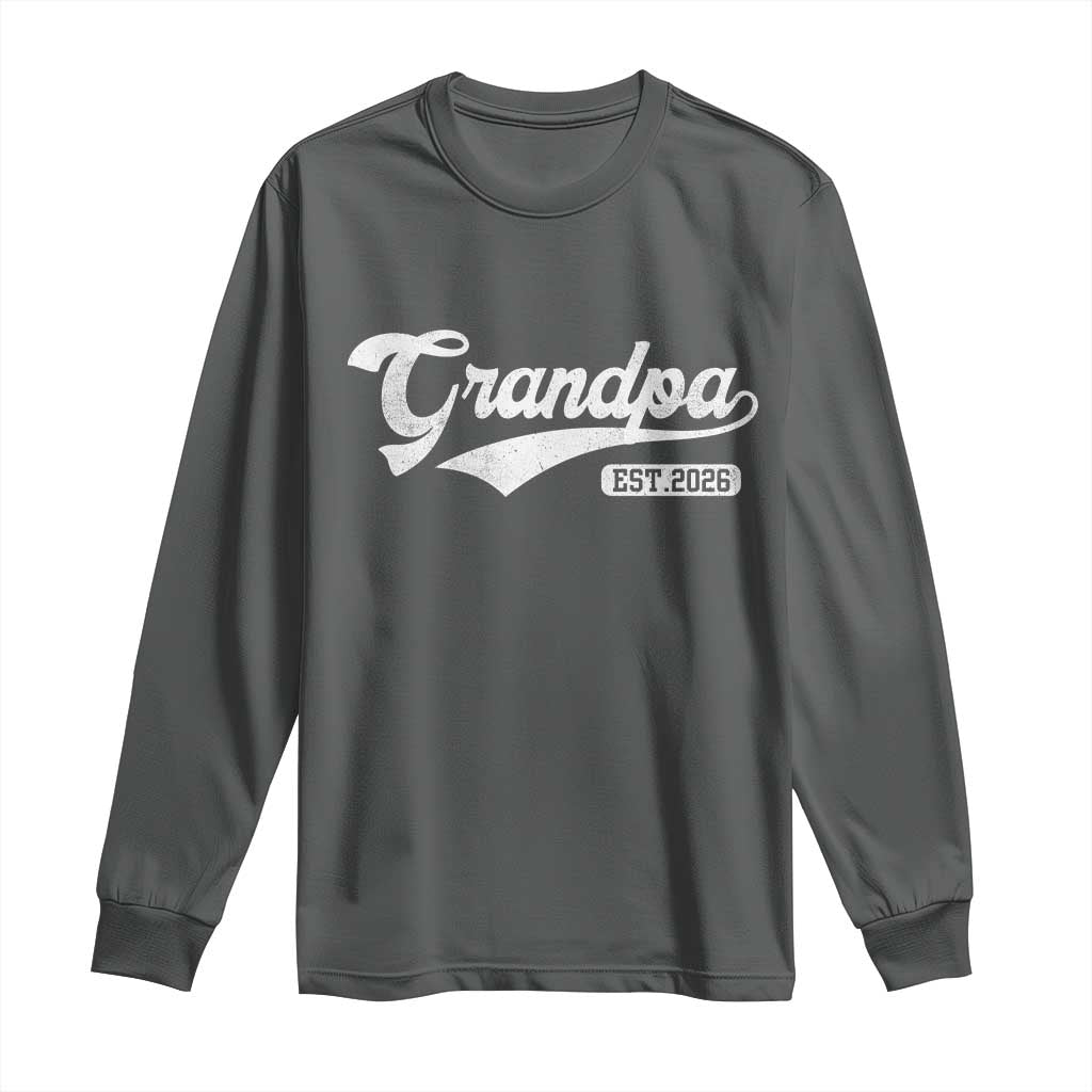 Grandpa Est 2026 Long Sleeve Shirt New Grandpa Paternity Father's Day TS11 Dark Heather Print Your Wear