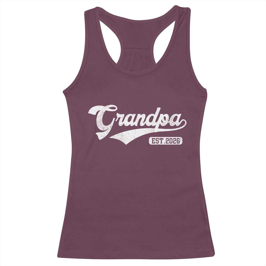 Grandpa Est 2026 Racerback Tank Top New Grandpa Paternity Father's Day TS11 Maroon Print Your Wear