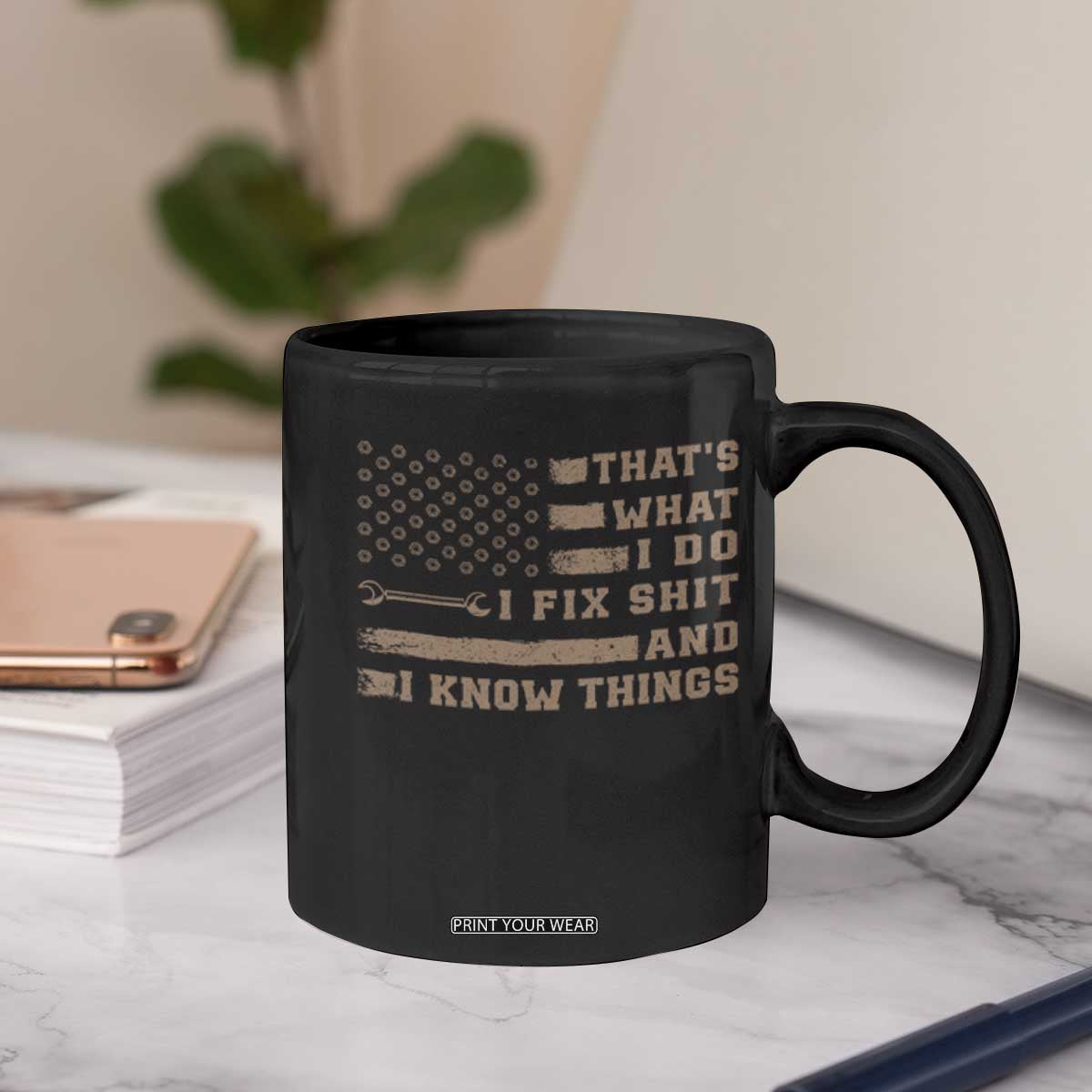 Thats What I Do I Fix Shit And I Know Things Coffee Mug Funny Mechanic American Flag TS11 Print Your Wear