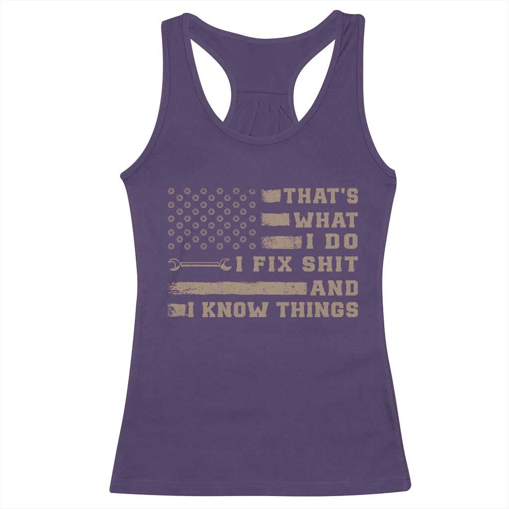 Thats What I Do I Fix Shit And I Know Things Racerback Tank Top Funny Mechanic American Flag TS11 Purple Print Your Wear