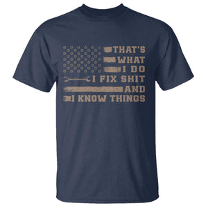 Thats What I Do I Fix Shit And I Know Things T Shirt Funny Mechanic American Flag TS11 Navy Print Your Wear