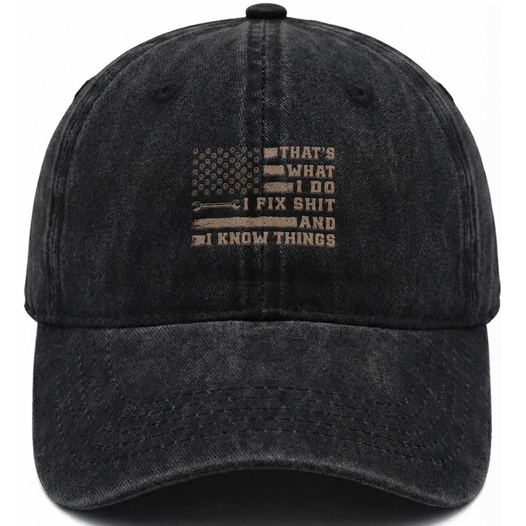 Thats What I Do I Fix Shit And I Know Things Washed Cotton Baseball Cap Funny Mechanic American Flag TS11 Print Your Wear
