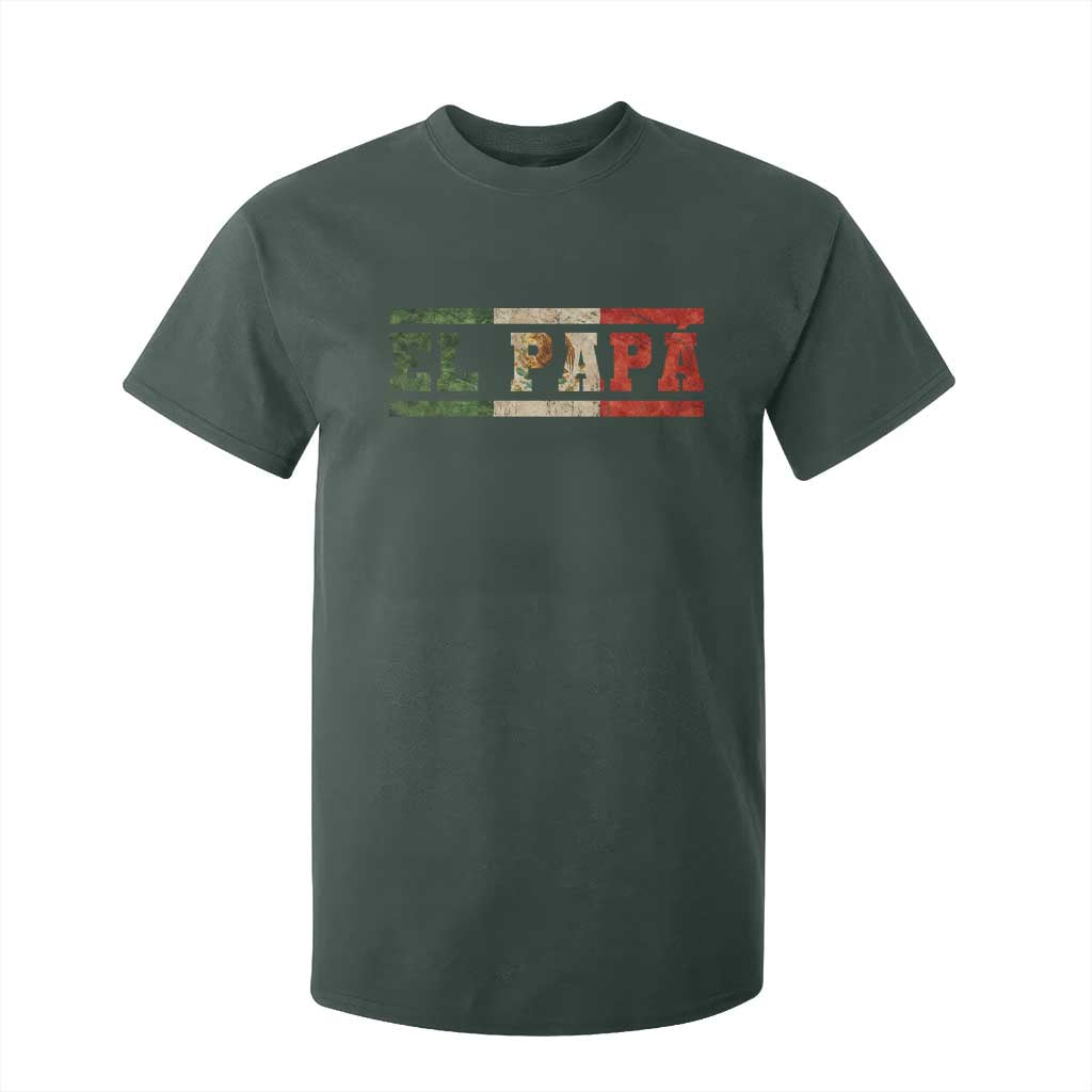 El Papa Funny Mexican Dad T Shirt For Kid Mexico Vintage Flag Father's Day TS11 Dark Forest Green Print Your Wear