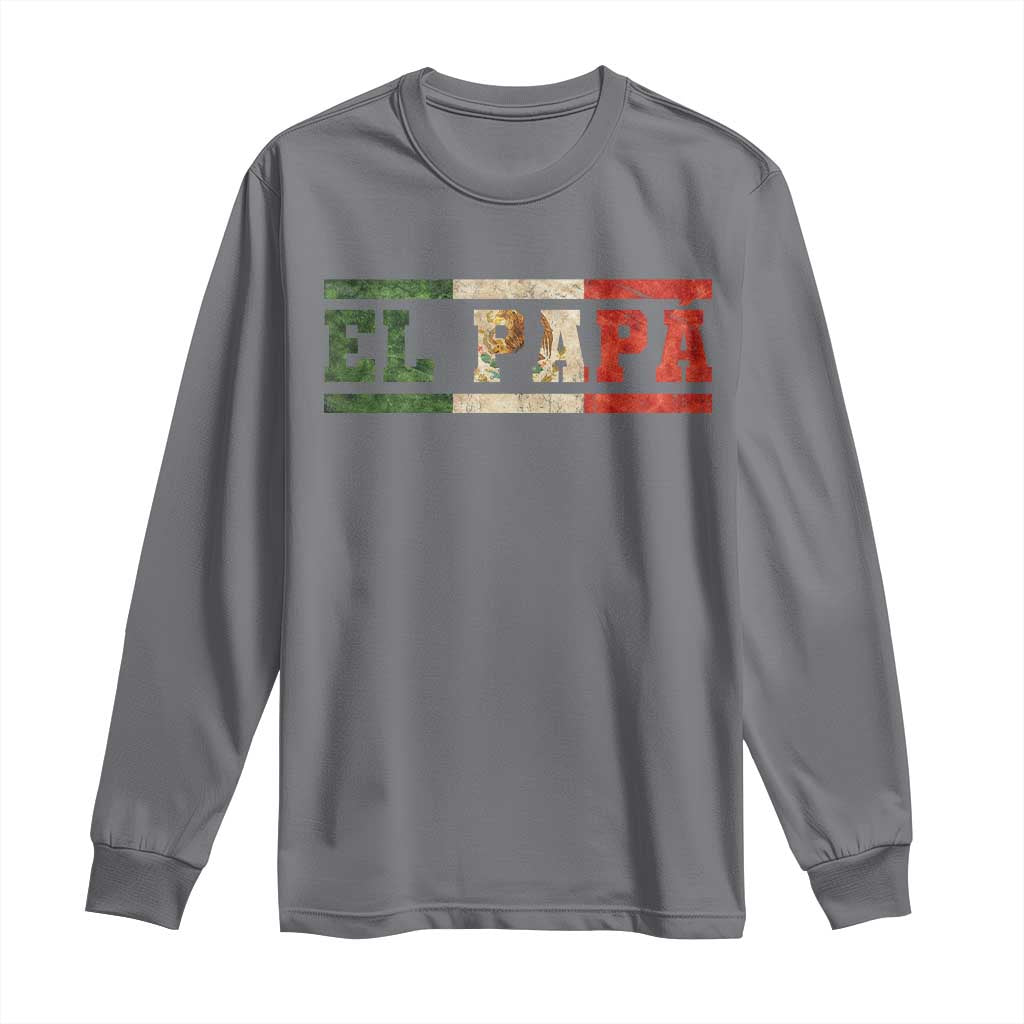 El Papa Funny Mexican Dad Long Sleeve Shirt Mexico Vintage Flag Father's Day TS11 Charcoal Print Your Wear