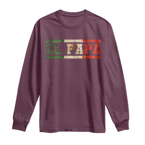 El Papa Funny Mexican Dad Long Sleeve Shirt Mexico Vintage Flag Father's Day TS11 Maroon Print Your Wear