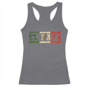 El Papa Funny Mexican Dad Racerback Tank Top Mexico Vintage Flag Father's Day TS11 Charcoal Print Your Wear