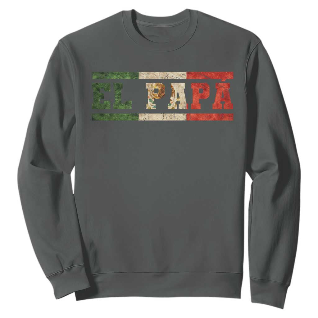 El Papa Funny Mexican Dad Sweatshirt Mexico Vintage Flag Father's Day TS11 Dark Heather Print Your Wear