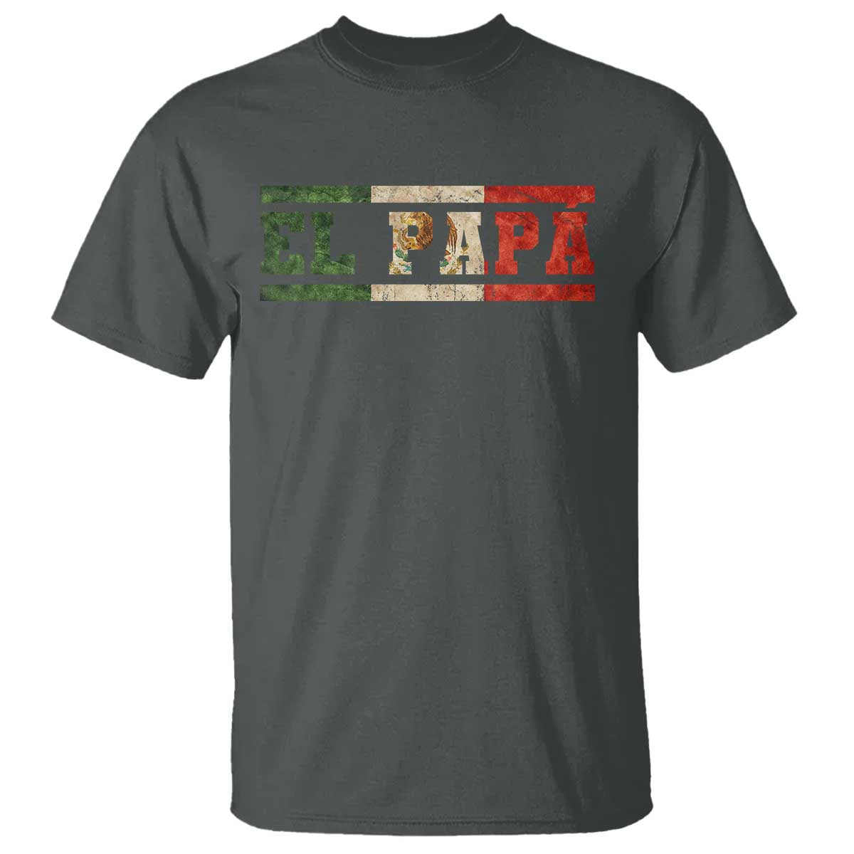 El Papa Funny Mexican Dad T Shirt Mexico Vintage Flag Father's Day TS11 Dark Heather Print Your Wear