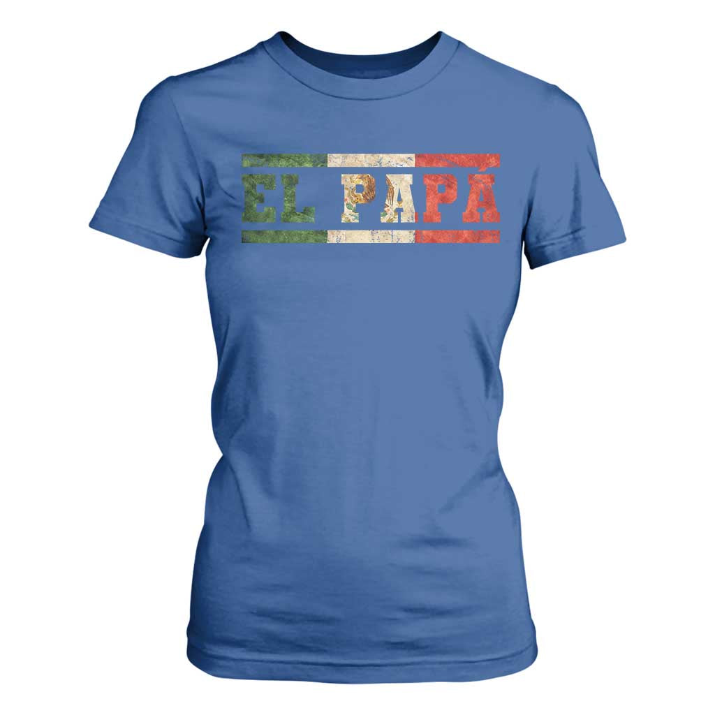 El Papa Funny Mexican Dad T Shirt For Women Mexico Vintage Flag Father's Day TS11 Royal Blue Print Your Wear
