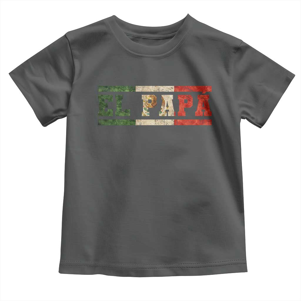 El Papa Funny Mexican Dad Toddler T Shirt Mexico Vintage Flag Father's Day TS11 Dark Heather Print Your Wear