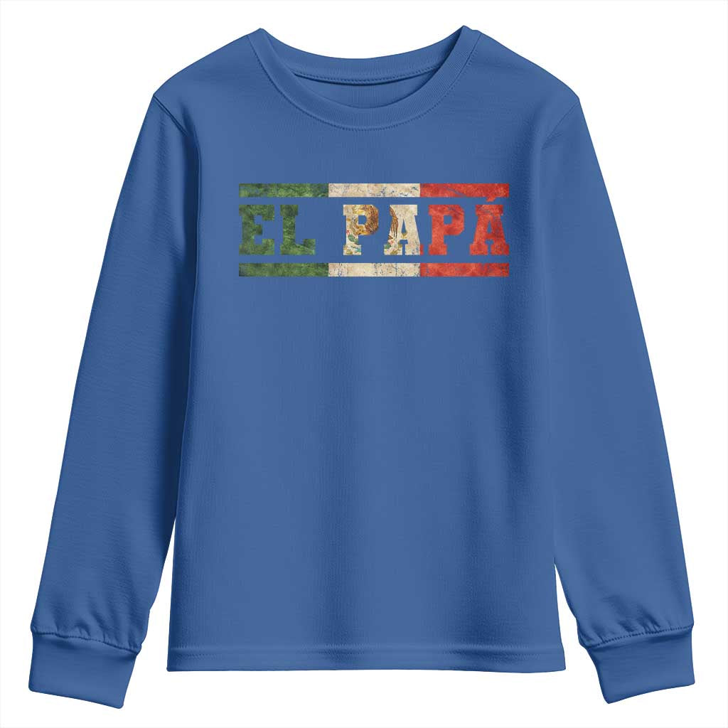El Papa Funny Mexican Dad Youth Sweatshirt Mexico Vintage Flag Father's Day TS11 Royal Blue Print Your Wear