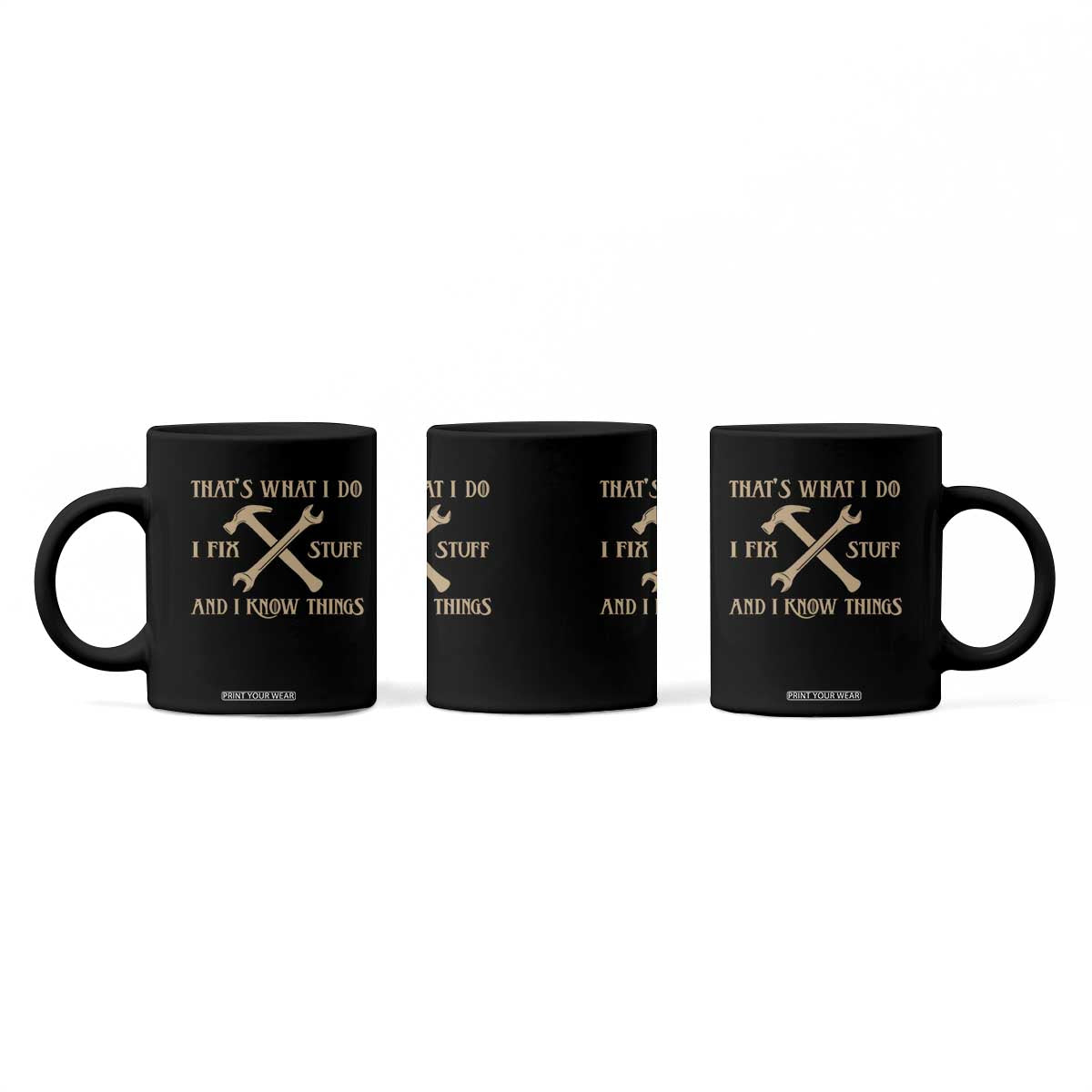 Thats What I Do I Fix Stuff And I Know Things Coffee Mug Funny Handyman Dad TS11 Print Your Wear