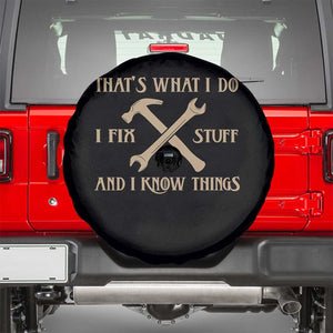 Thats What I Do I Fix Stuff And I Know Things Spare Tire Cover Funny Handyman Dad TS11 Black Print Your Wear