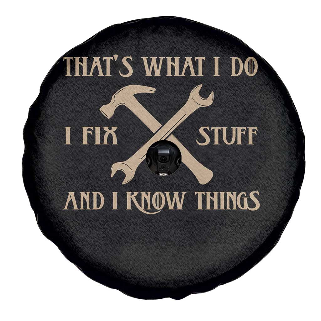 Thats What I Do I Fix Stuff And I Know Things Spare Tire Cover Funny Handyman Dad TS11 Print Your Wear