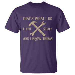 Thats What I Do I Fix Stuff And I Know Things T Shirt Funny Handyman Dad TS11 Purple Print Your Wear