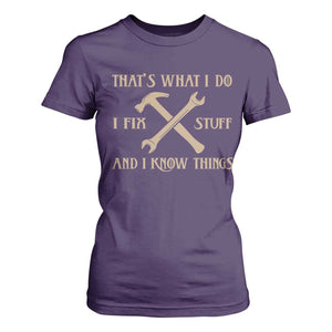 Thats What I Do I Fix Stuff And I Know Things T Shirt For Women Funny Handyman Dad TS11 Purple Print Your Wear