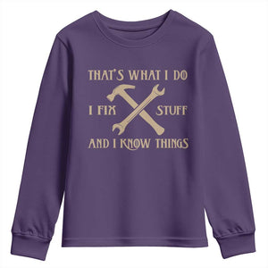 Thats What I Do I Fix Stuff And I Know Things Youth Sweatshirt Funny Handyman Dad TS11 Purple Print Your Wear