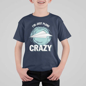 Funny Paper Plane T Shirt For Kid I'm Just Plane Crazy Pilots TS11 Navy Print Your Wear
