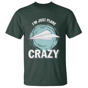 Funny Paper Plane T Shirt I'm Just Plane Crazy Pilots TS11 Dark Forest Green Print Your Wear