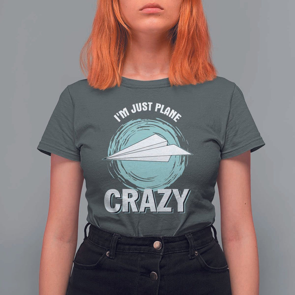 Funny Paper Plane T Shirt For Women I'm Just Plane Crazy Pilots TS11 Dark Heather Print Your Wear