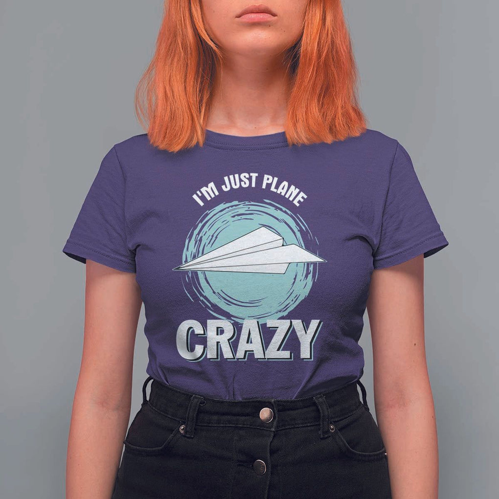 Funny Paper Plane T Shirt For Women I'm Just Plane Crazy Pilots TS11 Purple Print Your Wear