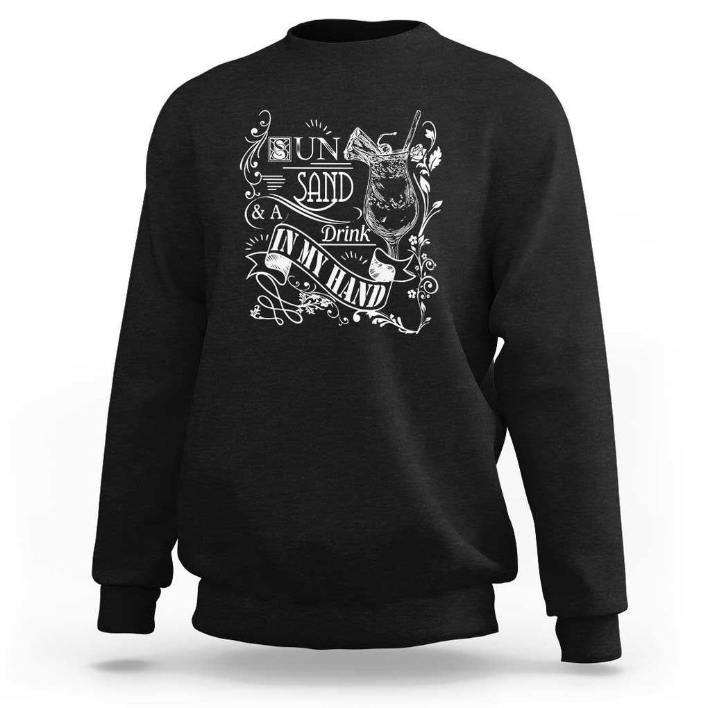 Summer Vacation Sweatshirt Sun Sand And A Drink In My Hand Pina Colada TS11 Black Print Your Wear