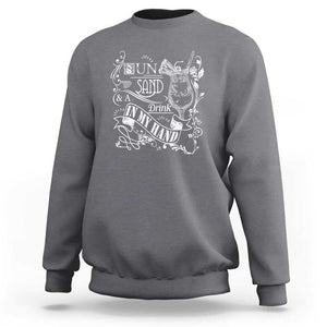 Summer Vacation Sweatshirt Sun Sand And A Drink In My Hand Pina Colada TS11 Charcoal Print Your Wear