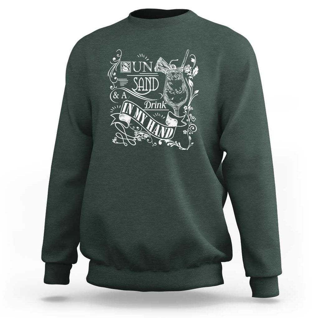 Summer Vacation Sweatshirt Sun Sand And A Drink In My Hand Pina Colada TS11 Dark Forest Green Print Your Wear