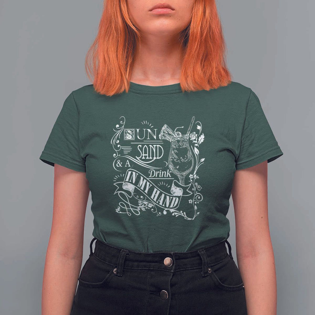 Summer Vacation T Shirt For Women Sun Sand And A Drink In My Hand Pina Colada TS11 Dark Forest Green Print Your Wear