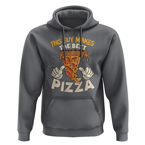 Pizza Baker Hoodie This Guy Makes The Best Pizza Food Lover TS11 Charcoal Print Your Wear