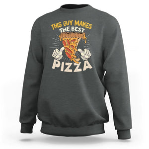 Pizza Baker Sweatshirt This Guy Makes The Best Pizza Food Lover TS11 Dark Heather Print Your Wear