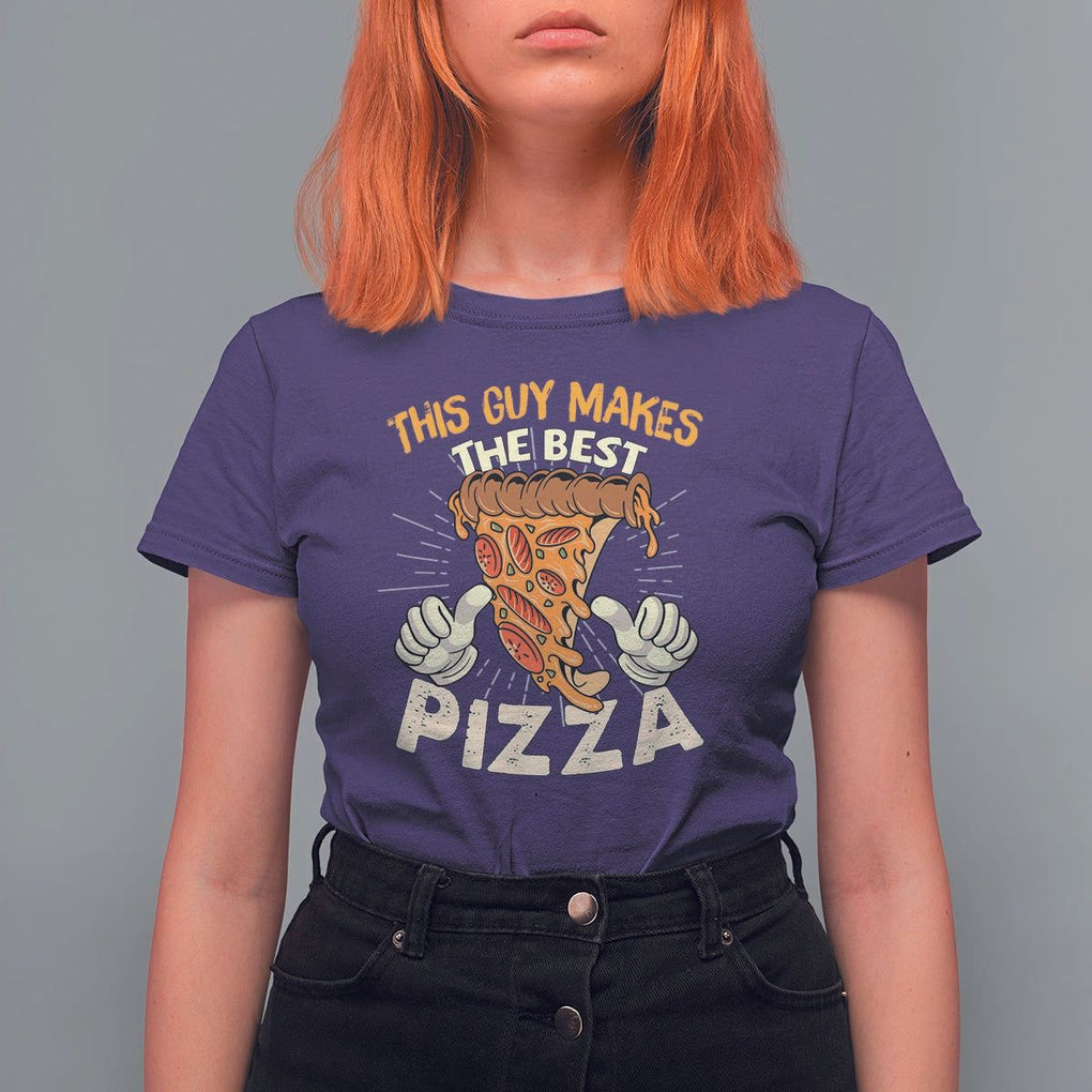 Pizza Baker T Shirt For Women This Guy Makes The Best Pizza Food Lover TS11 Purple Print Your Wear