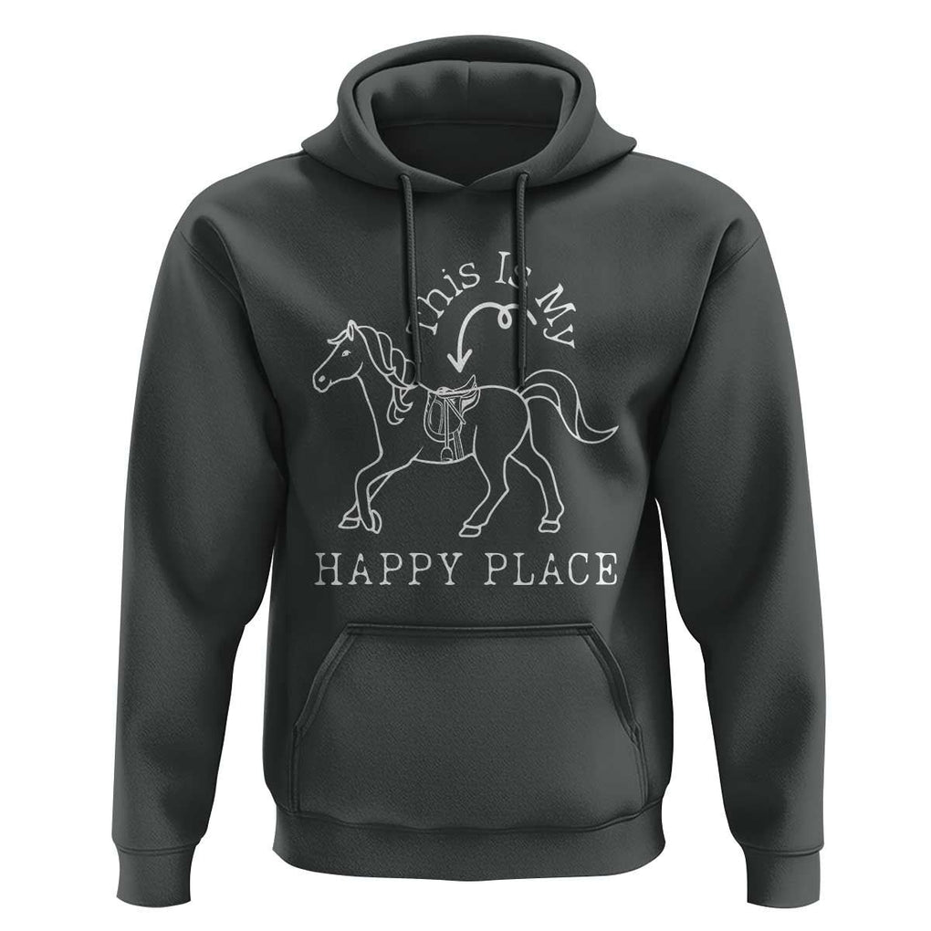Horse Lover Hoodie This Is My Happy Place Horseback Riding Equestrian TS11 Dark Heather Print Your Wear