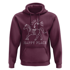 Horse Lover Hoodie This Is My Happy Place Horseback Riding Equestrian TS11 Maroon Print Your Wear