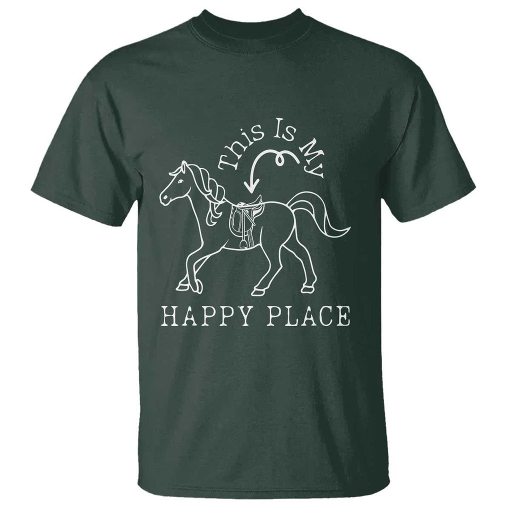 Horse Lover T Shirt This Is My Happy Place Horseback Riding Equestrian TS11 Dark Forest Green Print Your Wear