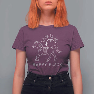 Horse Lover T Shirt For Women This Is My Happy Place Horseback Riding Equestrian TS11 Maroon Print Your Wear