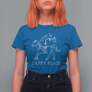 Horse Lover T Shirt For Women This Is My Happy Place Horseback Riding Equestrian TS11 Royal Blue Print Your Wear